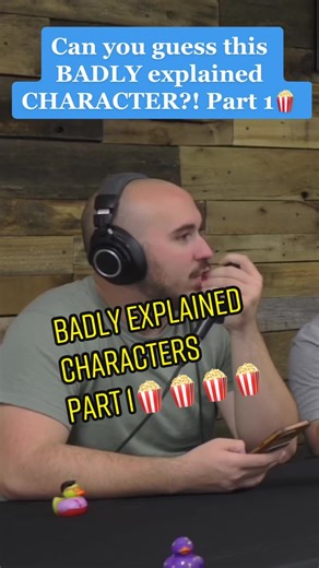 Can You Guess this Badly Explained Character? Part 1