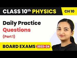 Daily Practice Questions (Part 1) - Light: Reflection And Refraction | Class 10 Physics