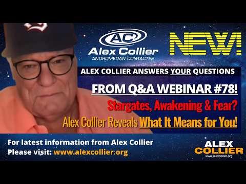 Stargates, Awakening & Fear? Alex Collier Reveals What It Means for You! *NEW*