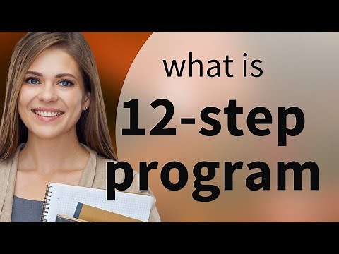 Understanding the "12-Step Program": A Guide for English Learners