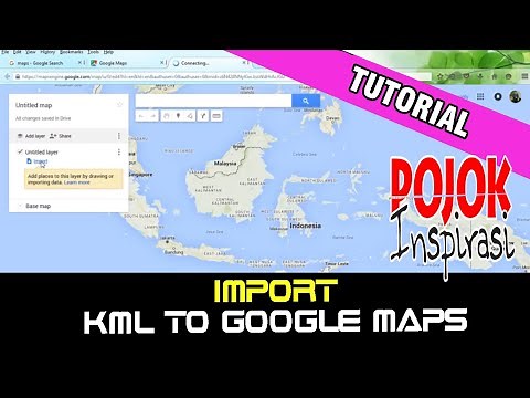 Cara import kml ke google maps