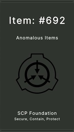 SCP Foundation | Anomalous Items | 692
