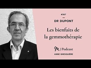 #367 Dr Dupont : Les bienfaits de la gemmothérapie bourgeons de plantes