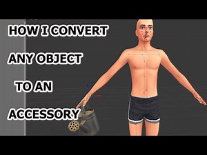 SIMS 4: How I Convert Objects into Accessories for Posing