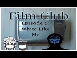 Film Club: White Like Me: Race, Racism, and White Privilege in America