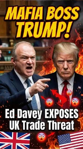 Ed Davey Calls Trump 'Mafia Boss Running Protection Racket'! 🔥 UK Trade Deal Threat #shorts #news