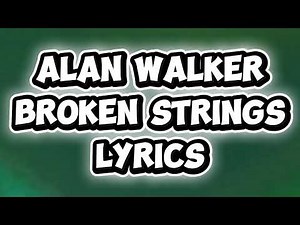 Alan walker_broken strings (official lyrics )