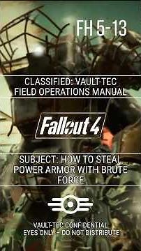 Fallout 4: Stealing Power Armor with Blunt Force Trauma | A Field Operations Manual