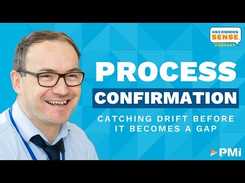 Process Confirmation: Catching Drift Before It Becomes a Gap