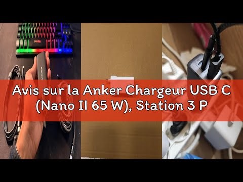 Avis sur la Anker Chargeur USB C (Nano II 65 W), Station 3 Ports, PPS, Rapide, Bloc d'alimentation U