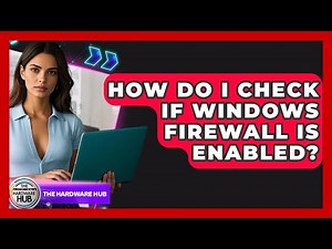How Do I Check If Windows Firewall Is Enabled? - The Hardware Hub