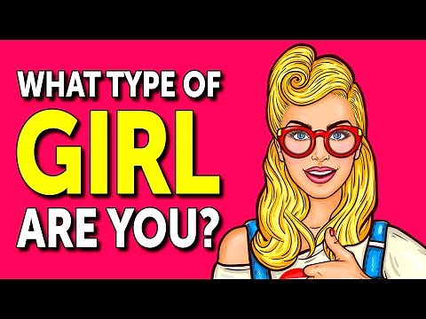 What Type of Girl Are You? (Personality Test)