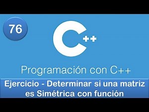 76. C++ Programming || Functions || Exercise - Determine if a matrix is ​​Symmetric