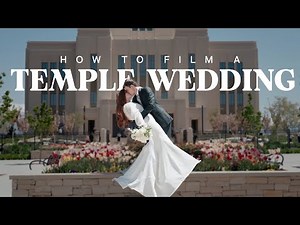How To Film an LDS Temple Wedding
