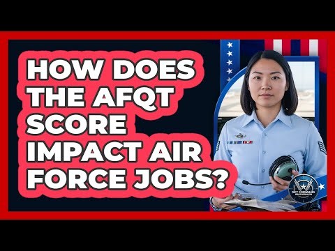 How Does The AFQT Score Impact Air Force Jobs?