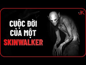 Cuộc đời của một Skinwalker | Jeftun