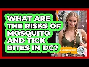What Are The Risks Of Mosquito And Tick Bites In DC?