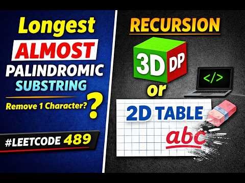 Longest Almost Palindromic Substring | (Recursion + 2D DP) | LeetCode Weekly 489