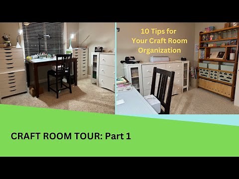 Craft Room Tour Part 1 | 10 Tips for organizing your craft space