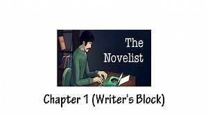The Novelist - Chapter 1 (Writer's Block)