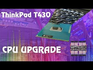 Lenovo ThinkPad T430 - CPU Upgrade
