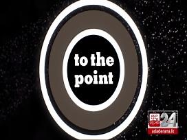 To The Point Episode 179 | Col3neg Television