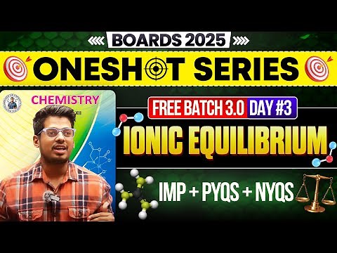 3. Ionic Equilibria | ONE SHOT | Day 3 | PYQs + NYQs | Class12th By Abhishek Sir Chemistry #oneshot