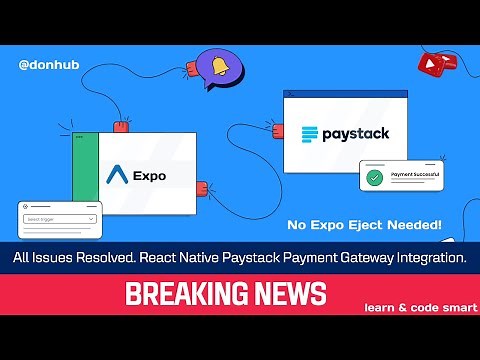 How to integrate paystack payment gateway in your react native expo app (2025): no issues 100%