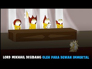 LORD MIKHAIL DISIDANG OLEH PARA DEWAN IMMORTAL