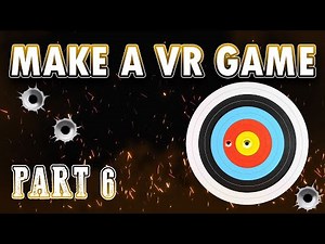 HOW TO MAKE A VR GAME Part 6 Targets
