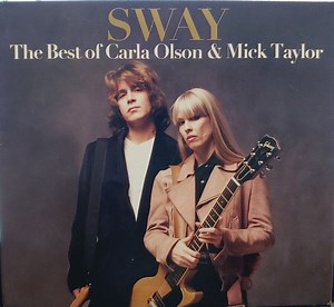 Carla Olson, Mick Taylor - Sway The Best of Carla Olson & Mick Taylor