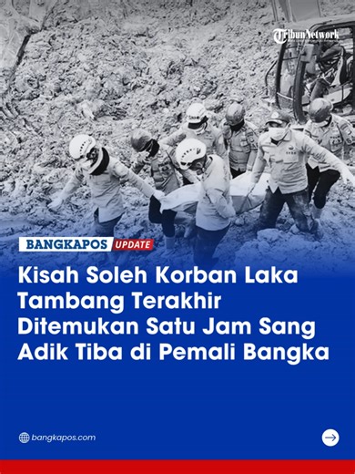 Jenazah Soleh ditemukan tak lama setelah sang adik perempuan bersama suaminya tiba di lokasi kejadian untuk menyaksikan langsung proses pencarian. Keduanya diketahui datang dari Provinsi Banten dan tiba di area tambang sekitar pukul 12.24 WIB. “Adik dan suaminya tiba di lokasi (TKP-red) pukul 12.24 WIB. Kami sudah sampaikan belasungkawa dan turut berduka cita,” kata Kapolsek Pemali, Ipda Tri Nurhadi saat dikonfirmasi Bangkapos.com. Terpisah, Tim SAR Gabungan mengonfirmasi bahwa penemuan korban t