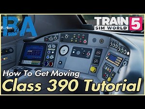 How To Setup The Class 390 - Brief Tutorial - West Coast Mainline South - Train Sim World 5