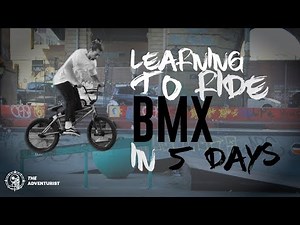 Riding BMX is F@#%ing HARD! | The Adventurist | Episode 3