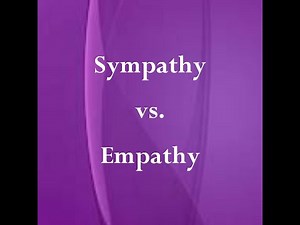 Sympathy vs Empathy