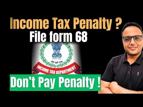 How to file form 68 on IT portal. How to avoid penalty u/s 270A of Income Tax