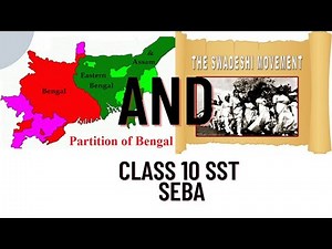 Partition of Bengal and Swadeshi Movement|History| CLASS 10|SST | SEBA | ASSAM BOARD