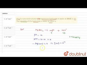 pH of a saturated solution fo magnesium hydroxide in water at `298K` is 10. The solubility of the