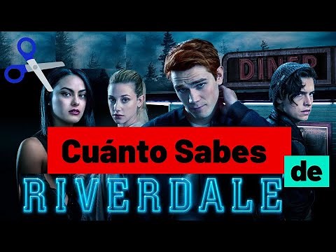 Cuanto sabes de RIVERDALE ? TEST 25 PREGUNTAS