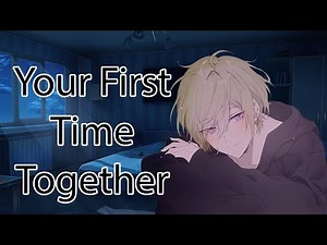ASMR Your First Time Together [Boyfriend Roleplay]