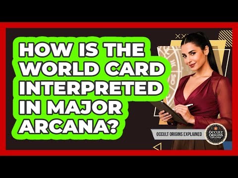 How Is The World Card Interpreted In Major Arcana?