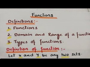 Functions- Introduction Definition of Functions,Domain,Range,Types of functions