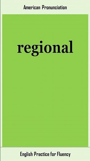 regional, How to Say or Pronounce REGIONAL in American, British English, Pronunciation