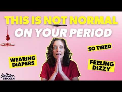 NONE of this is normal on your period!! | Dr. Jennifer Lincoln