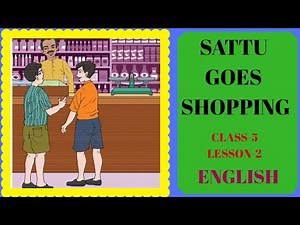 SATTU GOES SHOPPING, Class-5, Lesson-2, English, CGSCERT