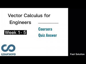 Vector Calculus for Engineers Coursera Quiz Answer | Week 1-5