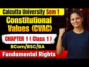 The Constitution of India | Ch 1 | Class 1 | Sem 1 | CVAC | BA/BSc/BCom | Calcutta University 2026
