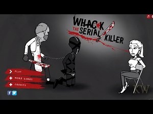 Whack The Serial Killer