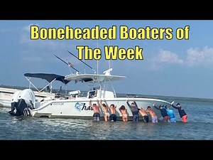 15 Boneheaded Moves Caught On Camera!! | Boneheaded Boaters of The Week