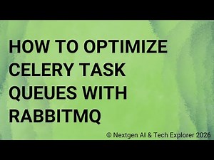 How to Optimize Celery Task Queues with RabbitMQ